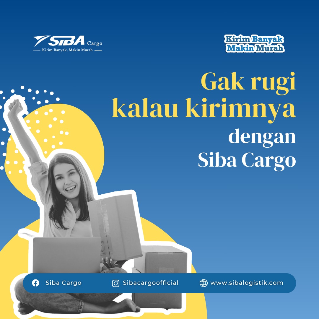 kirim tanpa rugi dengan sibacargo