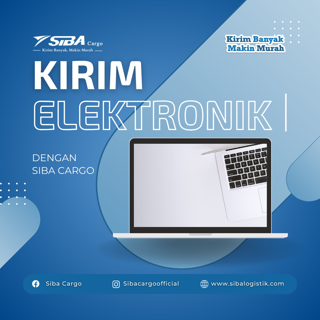 Keandalan Pengiriman Barang Elektronik dengan Sibacargo