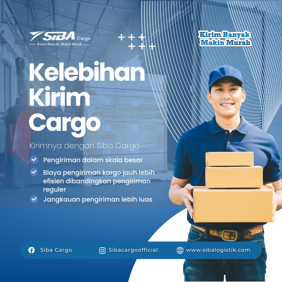 Kelebihan Kirim Barang dengan Sibacargo