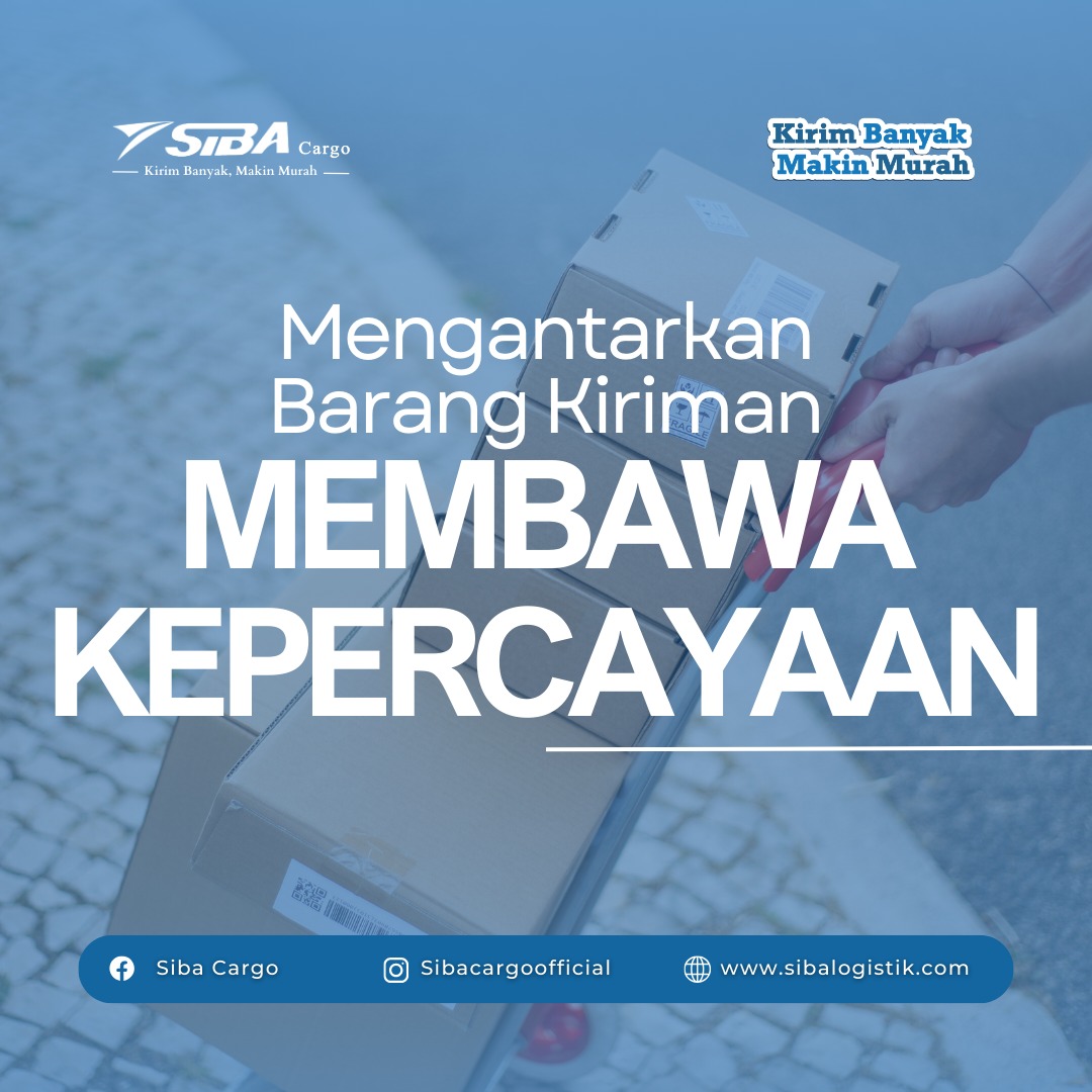 Pengiriman Terpercaya dengan Sibacargo