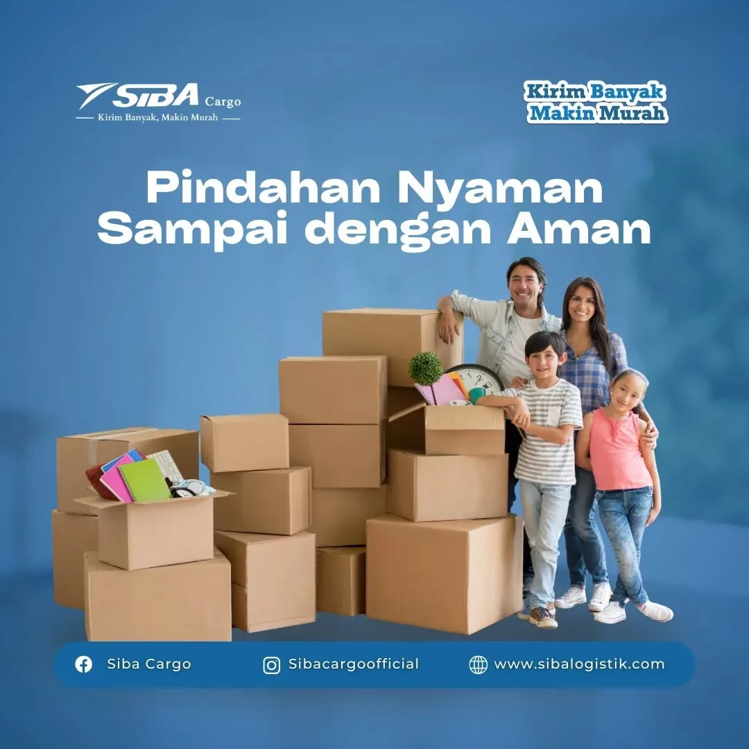 Pindahan Nyaman Sampai dengan Aman Bersama SIBA Cargo